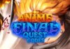 Anime Final Quest Codes